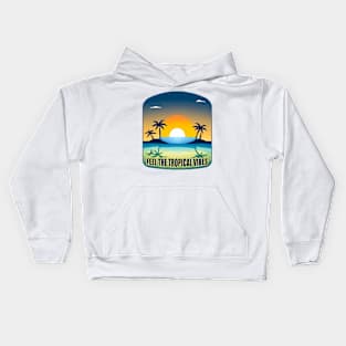 Feel The Tropical Vibes Kids Hoodie